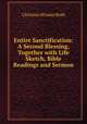Entire Sanctification: A Second Blessing, Together with Life Sketch, Bible Readings and Sermon ., Christian Wismer Ruth 