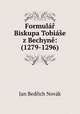 Formular Biskupa Tobiase z Bechyne: (1279-1296), Jan Bedrich Novak 