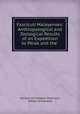 Fasciculi Malayenses: Anthropological and Zoological Results of an Expedition to Perak and the ., Herbert Christopher Robinson, Nelson Annandale 