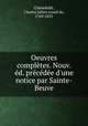 Oeuvres completes. Nouv. ed. precedee d