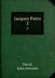 Jacques Patru. 2, David, Jules Antoine 