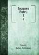 Jacques Patru. 1, David, Jules Antoine 