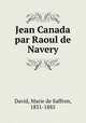 Jean Canada par Raoul de Navery, David, Marie de Saffron, 1831-1885 