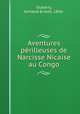 Aventures perilleuses de Narcisse Nicaise au Congo, Dubarry, Armand Ernest, 1836- 