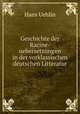Geschichte der Racine-uebersetzungen in der vorklassischen deutschen Litteratur., Hans Uehlin 