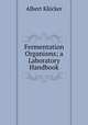 Fermentation Organisms; a Laboratory Handbook, Albert Klocker 
