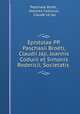 Epistolae PP. Paschasii Broeti, Claudii Jaji, Joannis Codurii et Simonis Rodericii, Societatis ., Paschase Broet 