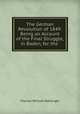 The German Revolution of 1849: Being an Account of the Final Struggle,in Baden, for the ., Charles William Dahlinger 