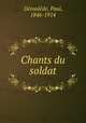 Chants du soldat, Paul Deroulede 