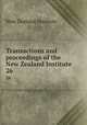 Transactions and proceedings of the New Zealand Institute. 26, New Zealand Institute 