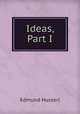 Ideas pertaining to a pure phenomenology and to a phenomenological philosophy. Book 1, Edmund Husserl 