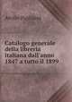 Catalogo generale della libreria italiana dall