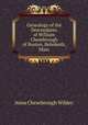 Genealogy of the Descendants of William Chesebrough of Boston, Rehoboth, Mass., Anna Chesebrough Wildey 