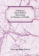 Guidance from Robert Browning in Matters of Faith,, John Alexander Hutton 
