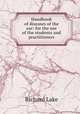 Handbook of diseases of the ear: for the use of the students and practitioners, Richard Lake 