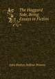 The Haggard Side, Being Essays in Fiction, John Hutton Balfour Browne 