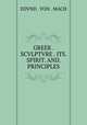 GREEK . SCVLPTVRE . ITS. SPIRIT. AND. PRINCIPLES, EDVND . VON . MACH 