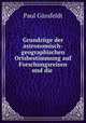 Grundzuge der astronomisch-geographischen Ortsbestimmung auf Forschungsreisen und die ., Paul Gussfeldt 
