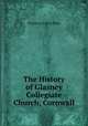 The History of Glasney Collegiate Church, Cornwall, Thurston Collins Peter 