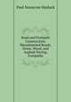 Road and Footpath Construction: Macadamised Roads, Stone, Wood, and Asphalt Paving, Footpaths, Paul N. Hasluck 
