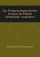 Zur Wirtschaftsgeschichte Italiens im fruhen Mittelalter: Analekten, Ludo Moritz Hartmann 