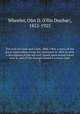 The trail of Lewis and Clark, 1804-1904; a story of the great exploration across the continent in 1804-6; with a description of the old trail, based upon actual travel over it, and of the changes found a century later. 2, Wheeler, Olin D. (Olin Dunbar), 1852-1925 