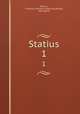Statius. 1, Statius, P. Papinius (Publius Papinius),Mozley, John Henry 