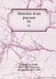Histoire d`un paysan. 01, Erckmann, Emile, 1822-1899,Chatrian, Alexandre, 1826-1890 