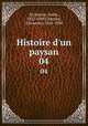 Histoire d`un paysan. 04, Erckmann, Emile, 1822-1899,Chatrian, Alexandre, 1826-1890 
