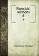 Parochial sermons. 6, Newman, John Henry, 1801-1890 