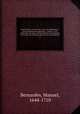Nova floresta, ou, Sylva de varios apophthegmas, e ditos sentenciosos espirituaes, & moraes : com reflexoens, em que o util da doutrina se acompanha com o vario da erudio assim divina como humana .. 3, Bernardes, Manuel, 1644-1710 