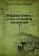 Melchior Gorles : a tale of modern mesmerism. 3, Banks, Henry Nugent 