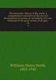 The historians` history of the world; a comprehensive narrative of the rise and development of nations as recorded by over two thousand of the great writers of all ages:. 18, Williams, Henry Smith, 1863-1943 