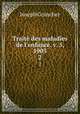 Trait des maladies de l`enfance. v. 5, 1905. 2, Joseph Grancher 