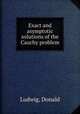 Exact and asymptotic solutions of the Cauchy problem, Ludwig, Donald 