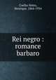 Rei negro : romance barbaro, Coelho Netto, Henrique, 1864-1934 