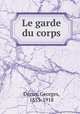Le garde du corps, Duruy, Georges, 1853-1918 