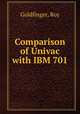 Comparison of Univac with IBM 701, Goldfinger, Roy 