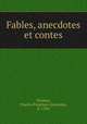 Fables, anecdotes et contes, Desains, Charles Porphyre Alexandre, b. 1789 