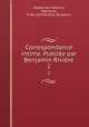 Correspondance intime. Publie par Benjamin Rivire. 2, Marceline Desbordes-Valmore 