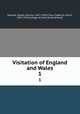 Visitation of England and Wales. 1, Howard, Joseph Jackson, 1827-1902,Crisp, Frederick Arthur, 1851-1922,College of Arms (Great Britain) 