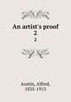 An artist`s proof. 2, Austin, Alfred, 1835-1913 