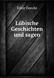 Lubische Geschichten und sagen, Ernst Deecke 