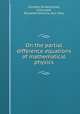 On the partial difference equations of mathematical physics, Courant, Richard,Lewy, H,Courant, Richard,Friedrichs, Kurt Otto 