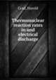 Thermonuclear reaction rates in and electrical discharge, Grad, Harold 