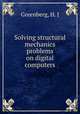 Solving structural mechanics problems on digital computers, Greenberg, H. J 