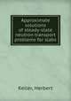 Approximate solutions of steady-state neutron transport problems for slabs, Keller, Herbert 