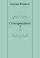 Correspondance. 5, Flaubert Gustave 