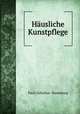 Hausliche Kunstpflege, Paul ( Schultze -Naumburg 