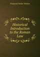 Historical Introduction to the Roman Law, Frederick Parker Walton 